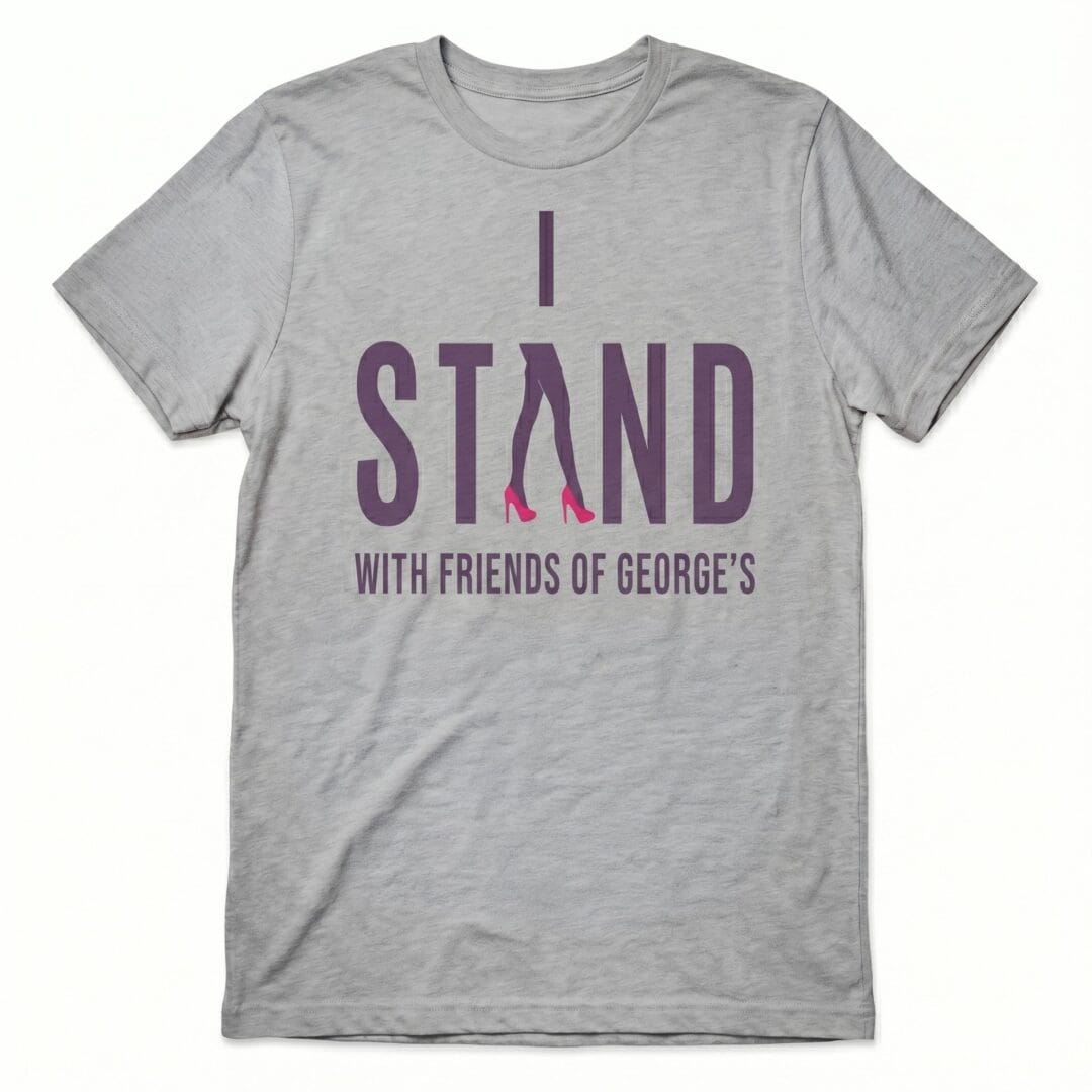 I Stand with Friends of George’s Tee
